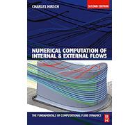 Numerical Computation of Internal and External Flows: Fundamentals of Computational Fluid Dyanmics