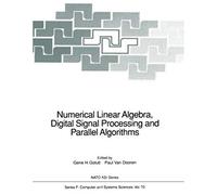 Numerical Linear Algebra, Digital Signal Processing And Parallel Algorithms
