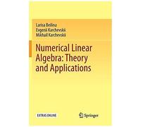 Numerical Linear Algebra: Theory And Applications