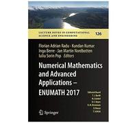Numerical Mathematics And Advanced Applications Enumath 2017