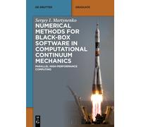 Numerical Methods For Black-Box Software In Computational Continuum Mechanics: Parallel High-Performance Computing (De Gruyter Textbook)