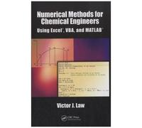 Numerical Methods For Chemical Engineers Using Excel, Vba, And Matlab