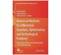 Numerical Methods For Differential Equations, Optimization, And Technological Problems
