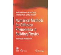 Numerical Methods For Diffusion Phenomena In Building Physics