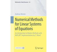 Numerical Methods for Linear Systems of Equations: An Introduction to Modern Methods With MATLAB® Implementations by C. Vömel