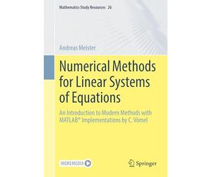 Numerical Methods for Linear Systems of Equations: An Introduction to Modern Methods With MATLAB® Implementations by C. Vömel