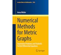 Numerical Methods for Metric Graphs: Eigenvalue Problems and Parabolic Partial Differential Equations