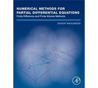 Numerical Methods For Partial Differential Equations: Finite Difference And Finite Volume Methods (Paperback) Sandip Department Of Mechanical And Aerospace Engineering Mazumder, Columbus The Ohio Stat