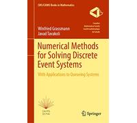 Numerical Methods for Solving Discrete Event Systems: With Applications to Queueing Systems
