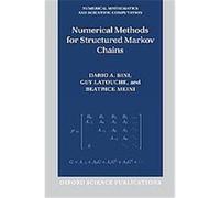 Numerical Methods For Structured Markov Chains, Numerical Mathematics and Scientific Computation Beatrice Meini, Dario A. Bini, Guy Latouche (Auteur)