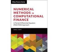 Numerical Methods in Computational Finance – A Partial Differential Equation Pde/Fdm Approach