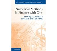 Numerical Methods in Finance with C++ (Mastering Mathematical Finance) NEUF