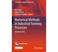 Numerical Methods in Industrial Forming Processes: Numiform 2023