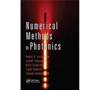 Numerical Methods In Photonics Andrei V Technical University Of Denmark Lavrinenko, Laegsgaard Denmark , Kongens Lyngby Jesper Technical University Of Denmark, Niels Technical University Of Denmark Gr