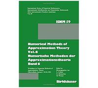 Numerical Methods Of Approximation Theory, Vol.6 \ Numerische Methoden Der Approximationstheorie, Band 6