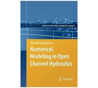 Numerical Modeling In Open Channel Hydraulics