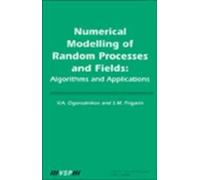 Numerical Modelling Of Random Processes And Fields: Algorithms And Applications