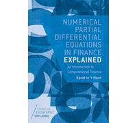 Numerical Partial Differential Equations in Finance Explained: An Introduction to Computational Finance