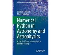 Numerical Python in Astronomy and Astrophysics - Marcel Volschow - Springer Nature Switzerland AG - Livre en Anglais - Paperback Marcel VolschowMarcel Volschow (Auteur)