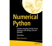 Numerical Python: Scientific Computing and Data Science Applications With Numpy, Scipy and Matplotlib