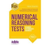 NUMERICAL REASONING TESTS: Sample Beginner, Intermediate and Advanced Numerical Reasoning Detailed Test Questions and Answers (Testing Series) - [Version Originale] Inconnu (Auteur)