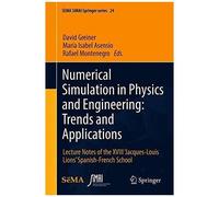 Numerical Simulation In Physics And Engineering: Trends And Applications