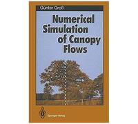 Numerical Simulation Of Canopy Flows