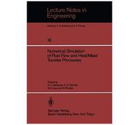 Numerical Simulation Of Fluid Flow And Heat/Mass Transfer Processes