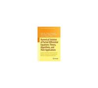 Numerical Solution Of Partial Differential Equations: Theory, Algorithms, And Their Applications