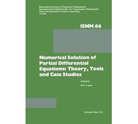 Numerical Solution Of Partial Differential Equations: Theory, Tools And Case Studies