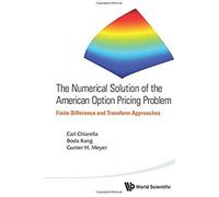 Numerical Solution Of The American Option Pricing Problem