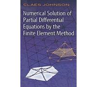 Numerical Solutions of Partial Differential Equations by the Finite Element Method