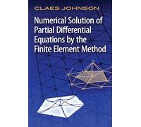 Numerical Solutions of Partial Differential Equations by the Finite Element Method