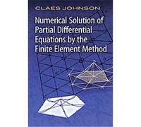 Numerical Solutions of Partial Differential Equations by the Finite Element Method Claes Johnson (Auteur)