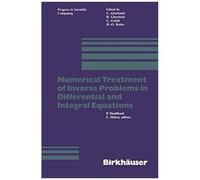 Numerical Treatment Of Inverse Problems In Differential And Integral Equations