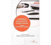 Numérique, Éducation Et Apprentissage - Enjeux Communicationnels