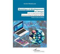 Numérique et développement en Afrique Les nouvelles technologies entre promesses et réalités du terrain - Ibrahim Maïdakoualé - L'harmattan - broché - Essai