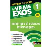 NSI (Numérique et Sciences Informatiques) Première - Interros des lycées 1re - Les vrais exos du BAC - + de 100 exercices avec corrigés détaillés - Bac 2026