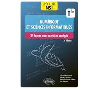 Numérique et sciences informatiques Tle spécialité NSI: 24 leçons avec exercices corrigés