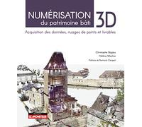 Numérisation 3D du patrimoine bâti: Acquisition des données, nuages de points et livrables