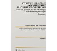Numérisation de la coopération judiciaire et de l'accès à la justice en matière civile, commerciale et pénale transfrontalière - Piotr Rodziewicz, Maria Kaczorowska, Maria Dymitruk, Marek Zalisko, Mon