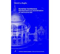 Numériser l'architecture: Représentation et caractérisation du patrimoine bâti