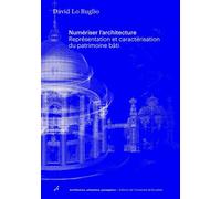 Numériser l'architecture Représentation et caractérisation du patrimoine bâti - David Lo Buglio - Universite De Bruxelles Eds - broché - Essai