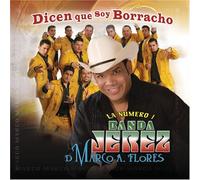 Numero 1 Banda Jerez De Marco a Flores - Me Dicen Que Soy Borracho