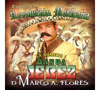 Numero 1 Banda Jerez De Marco a Flores - Tributo a La Revolucion Mexicana