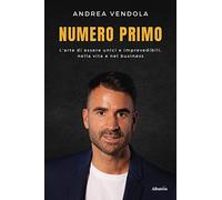 Numero primo. L’arte di essere unici e imprevedibili, nella vita e nel business