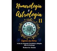 Numerologia & Astrologia II - Signos da Alma
