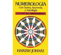 Numerología: Con Tantra, Ayurveda, y Astrología