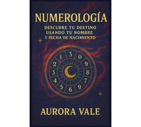 Numerología: Descubre tu Destino con tu Nombre y Fecha de Nacimiento