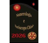Numerologia e Horóscopo Chinês 2026